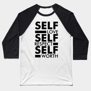 Self love self respect self worth quote Baseball T-Shirt
